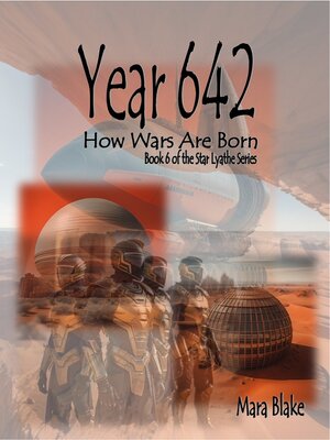 cover image of Year 642--How Wars Are Born--Book 6 of the Star Lyathe Series